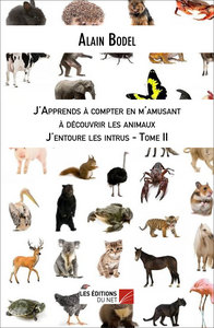 J'Apprends à compter en m'amusant à découvrir les animaux . J'entoure les intrus Tome II
