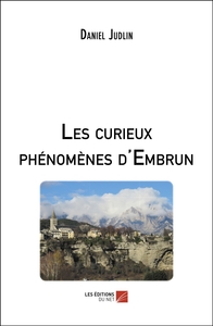 Les curieux phénomènes d'Embrun