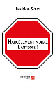 Harcèlement moral : L'antidote !