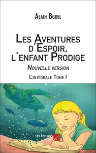 Les Aventures d'Espoir, l'enfant Prodige - Nouvelle version - L'intégrale Tome I