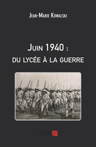 Juin 1940 : du lycée à la guerre