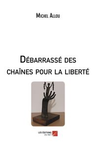 Débarrassé des chaînes pour la liberté
