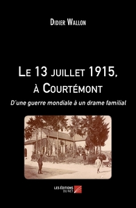 Le 13 juillet 1915, à Courtémont