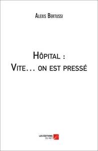 Hôpital : Vite… on est pressé