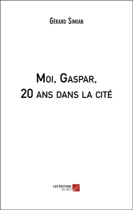 Moi, Gaspar, 20 ans dans la cité