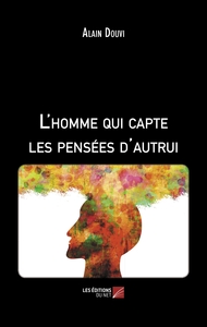 L'homme qui capte les pensées d'autrui