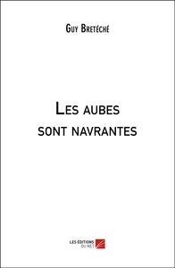 Les aubes sont navrantes
