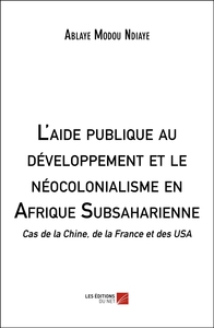 L'aide publique au développement et le néocolonialisme en Afrique Subsaharienne