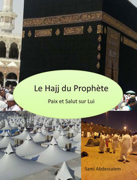 Le Hajj du Prophète - Paix et Salut sur Lui - LIVRE ARRETE