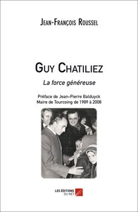 Guy Chatiliez - La force généreuse 