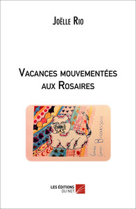 Vacances mouvementées aux Rosaires