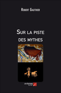 Sur la piste des mythes