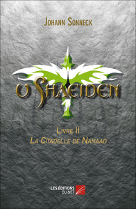 u Shaeiden - LIVRE ARRETE - Tome II : La Citadelle de Nanaad