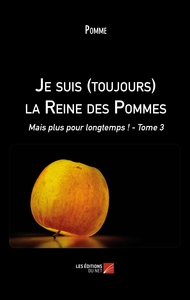 Je suis (toujours) la Reine des Pommes