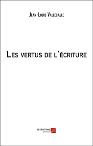 Les vertus de l'écriture