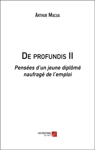 De profundis II - Pensées d’un jeune diplômé naufragé de l’emploi