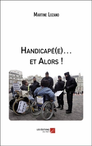 Handicapé(e)… et Alors !