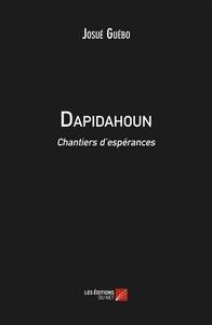 Dapidahoun, chantiers d'espérances