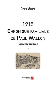 1915 Chronique familiale de Paul Wallon - Correspondances *