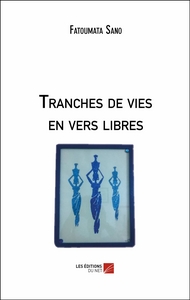 Tranches de vies en vers libres