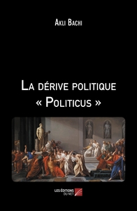 La dérive politique « Politicus »