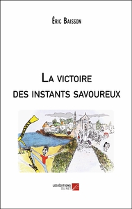 La victoire des instants savoureux