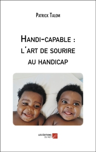 Handi-capable : l'art de sourire au handicap