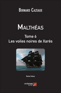 Malthéas - Tome 6 : Les voiles noires de Xarés