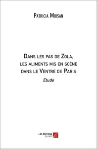 Dans les pas de Zola, les aliments mis en scène dans le Ventre de Paris - Etude