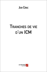 Tranches de vie d'un ICM