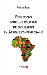 Réflexions pour une politique de civilisation en Afrique contemporaine