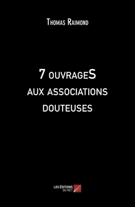 7 ouvrageS aux associations douteuses 