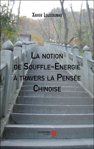 La notion de Souffle-Energie à travers la Pensée Chinoise
