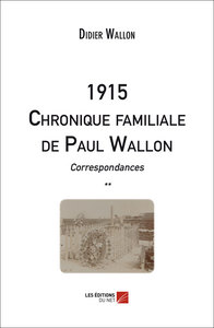 1915 Chronique familiale de Paul Wallon - Correspondances **