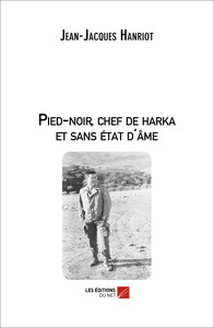 Pied-noir, chef de harka et sans état d'âme