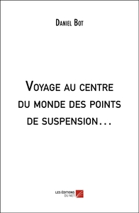 Voyage au centre du monde des points de suspension…