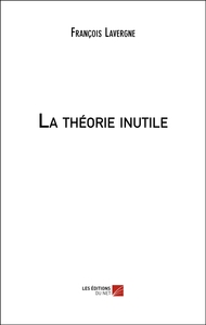 La théorie inutile