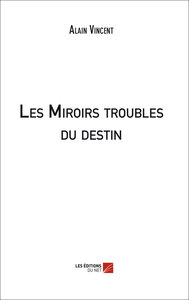 Les miroirs troubles du destin