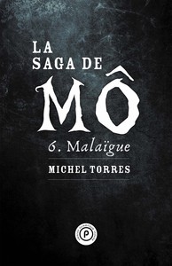 LA SAGA DE MO, TOME 6 : MALAIGUE