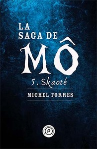 LA SAGA DE MO, TOME 5 : SKAOTE