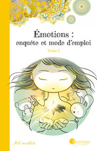 EMOTIONS : ENQUETE ET MODE D'EMPLOI - TOME 3
