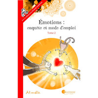 EMOTIONS : ENQUETE ET MODE D'EMPLOI - TOME 2 NE