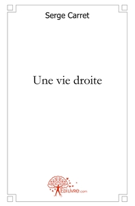 Une vie droite
