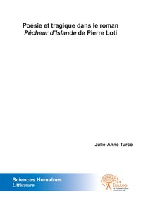 Poésie et tragique dans le roman "Pêcheur d'Islande" de Pierre Loti