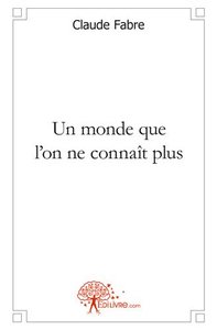 Un monde que l'on ne connaît plus
