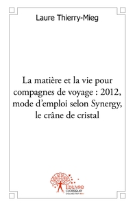 La matière et la vie pour compagnes de voyage 2012