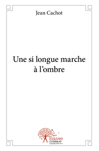 Une si longue marche à l'ombre