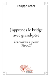 J'apprends le bridge avec grand-père - Tome 3