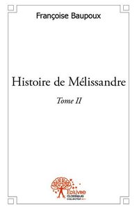 Histoire de mélissandre, tome ii