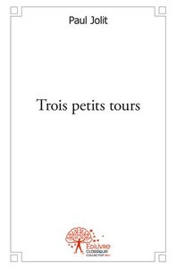 Trois petits tours